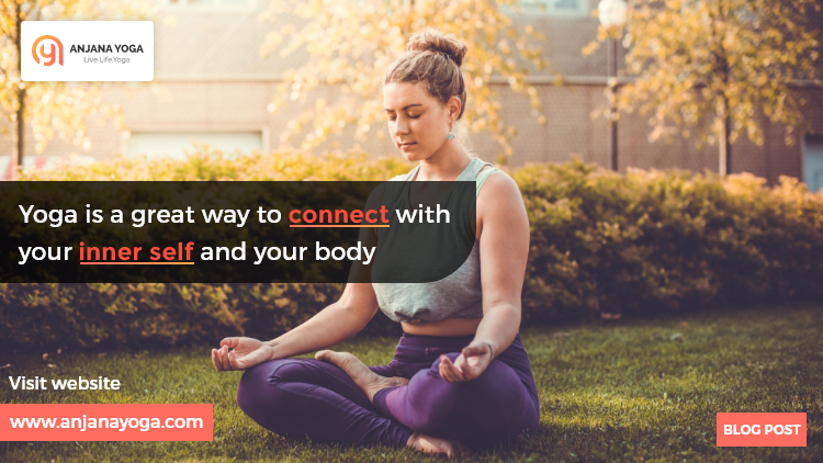Yoga is a great way to connect with your inner self and your body